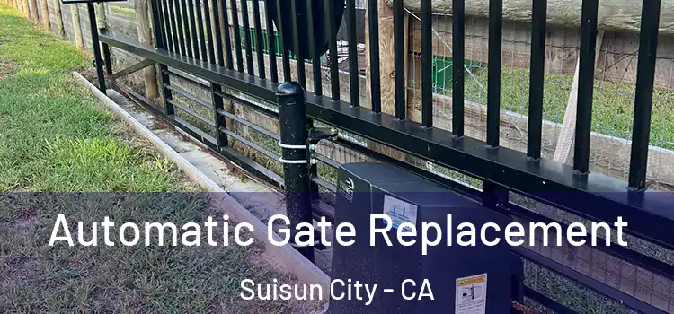  Automatic Gate Replacement Suisun City - CA