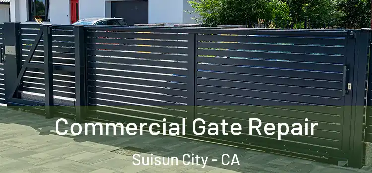 Commercial Gate Repair Suisun City - CA