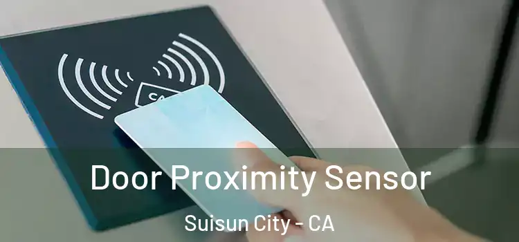 Door Proximity Sensor Suisun City - CA