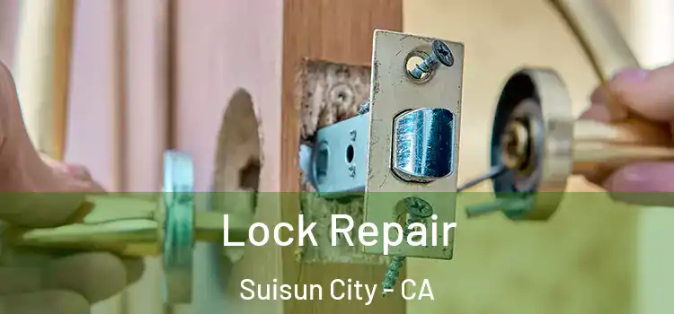 Lock Repair Suisun City - CA