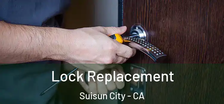 Lock Replacement Suisun City - CA