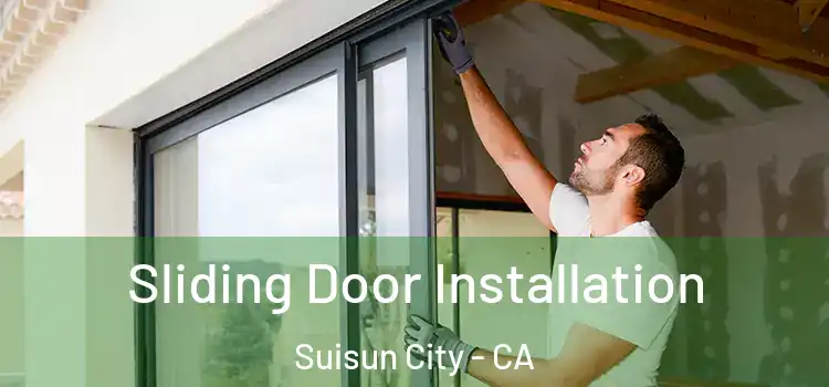 Sliding Door Installation Suisun City - CA